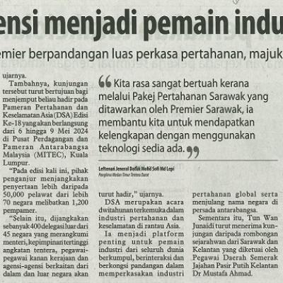 27 April 2024 Utusan Borneo Pg.7 Sarawak Berpontesi Menjadi Pemain Industri Pertahanan