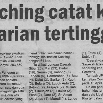 16.4.2022 Utusan Sarawak Pg.4 Kuching Catat Kes Harian Tertinggi