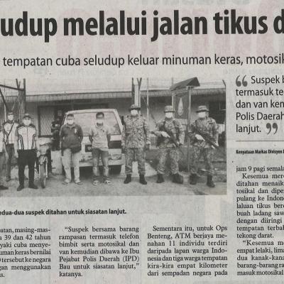 4. Cubaan Seludup Melalui Jalan Tikus Dipatahkan Utusan Borneo Pg2