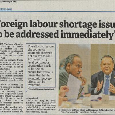 16 Februari 2023 Borneo Post Pg. 3 Foreign Labour Shortage Issue To Be Addressed Immediately