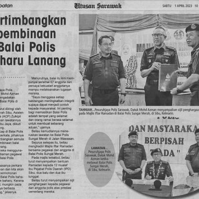 1 April 2023 Utusan Sarawak Pg. 16 Pertimbangkan Pembinaan Balai Polis Baharu Lanang