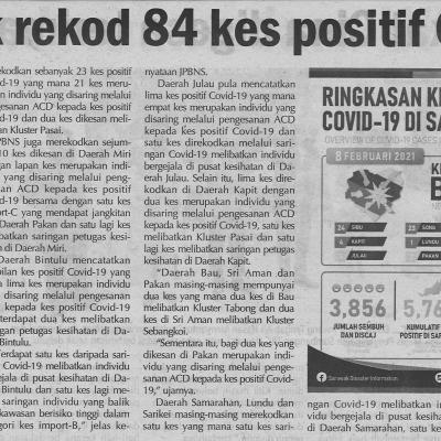 9.2.2021 Utusan Sarawak Pg.6 Sarawak Catat 84 Kes Positif Covid 19