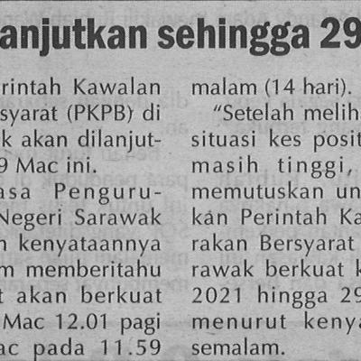 13.3.2021 Utusan Sarawak Pg.6 Pkpb Dilanjutkan Sehingga 29 Mac Ini