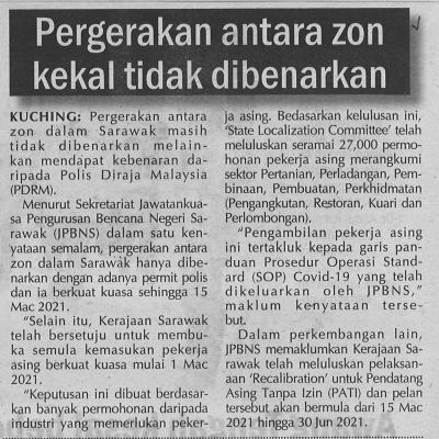 4.3.2021 Utusan Sarawak Pg.4 Pergerakan Antara Zon Kekal Tidak Dibenarkan