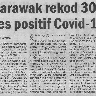 20.7.2021 Utusan Sarawak Pg.4 Sarawak Rekod 301 Kes Positif Covid 19