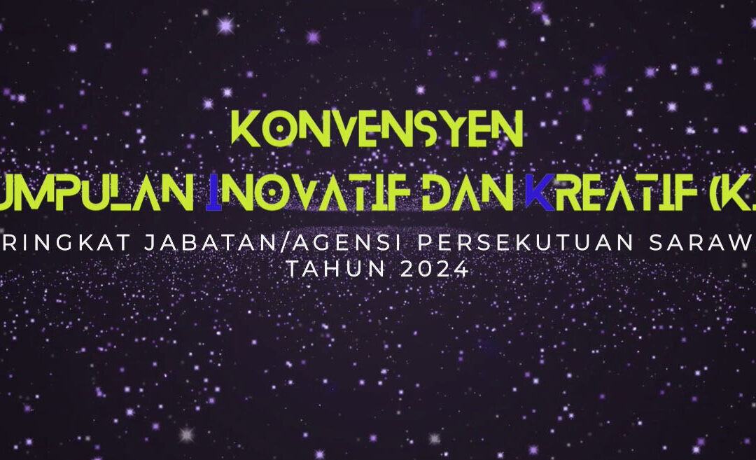 Montaj Konvensyen KIK Peringkat Jabatan/Agensi Persekutuan Sarawak Tahun 2024